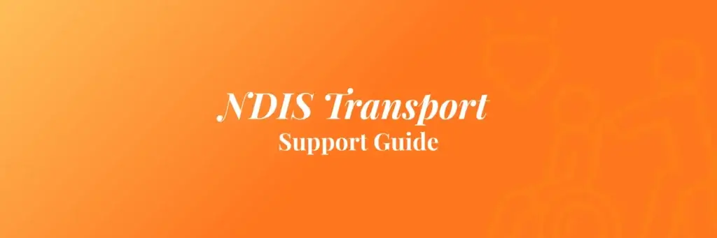 NDIS Transport Support Guide