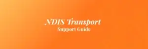 NDIS Transport Support Guide