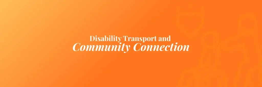 Disability Transport and Community Connections