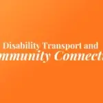 Disability Transport and Community Connections