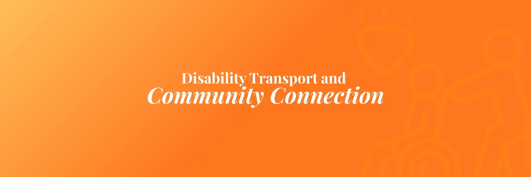 Disability Transport and Community Connections