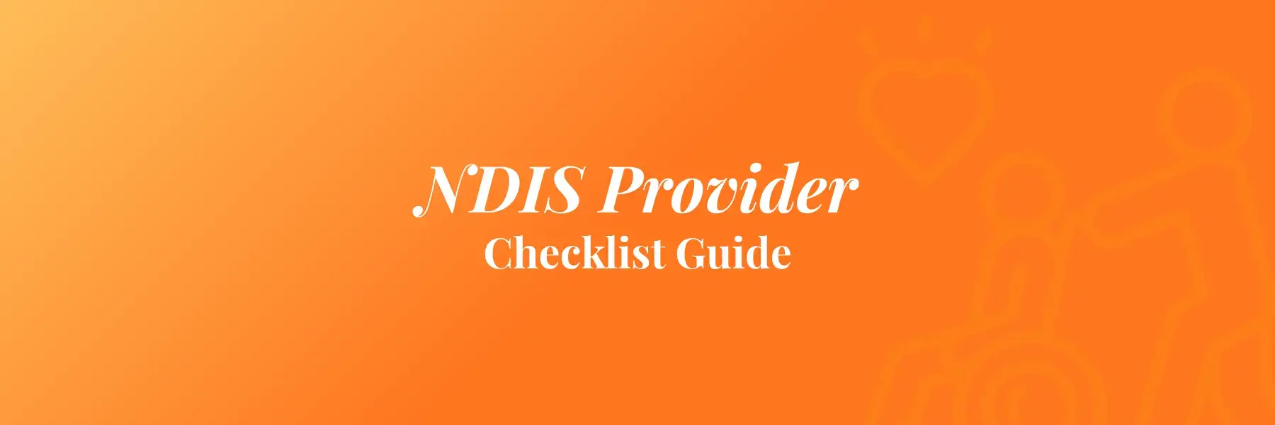 NDIS Provider Checklist Guide - My Care CSS