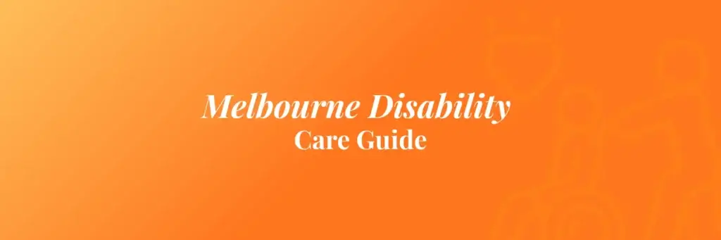 Melbourne Disability Care Guide