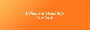 Melbourne Disability Care Guide